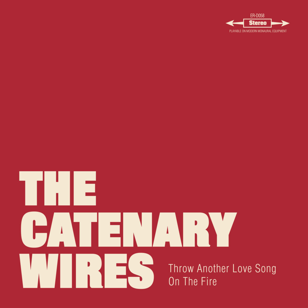 Imagen destacada de noticia: THE CATENARY WIRES: Single Digital "Throw Another Love Song On The Fire"